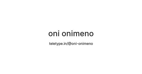 oni onimeno — Teletype