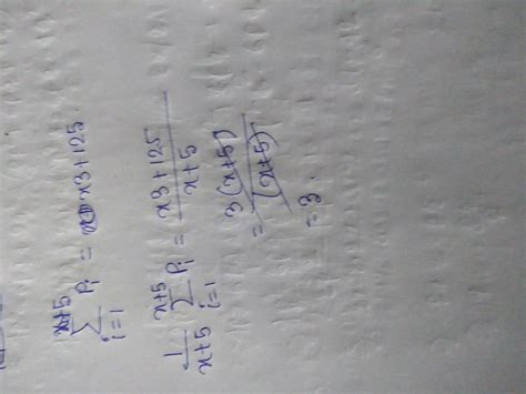 The sum of (x+5) observations is (x3 +125). Find the mean of the ...