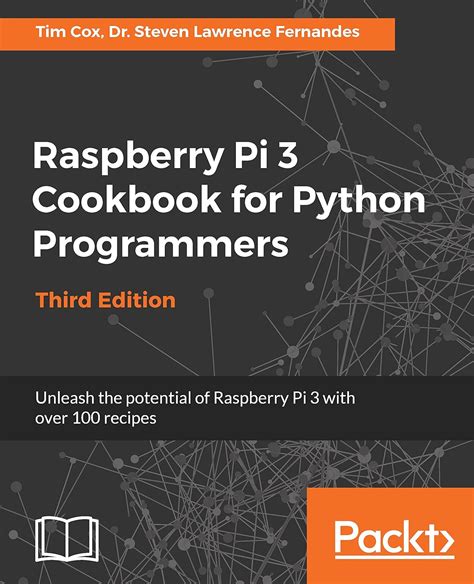 Raspberry Pi 3 Cookbook for Python Programmers: Unleash the potential ...