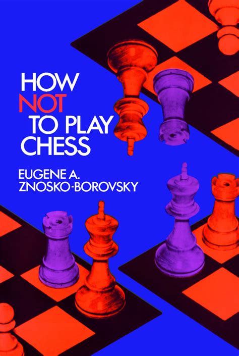 Znosko-Borovsky-How Not To Play Chess | Znosko-Borovsky,Eugene A.