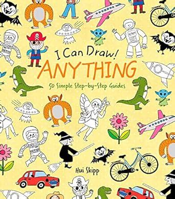 I Can Draw! Anything: 50 Simple Step-by-Step Guides eBook : Potter ...