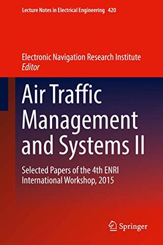Air Traffic Management and Systems II: Selected Papers of the 4th ENRI ...