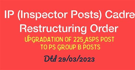 IP (Inspector Post) Cadre Restruturing Order | Upgradation of 225 ASP ...