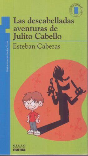 Las Descabelladas Aventuras De Julito Cabello/ the Wacky Adventures ...