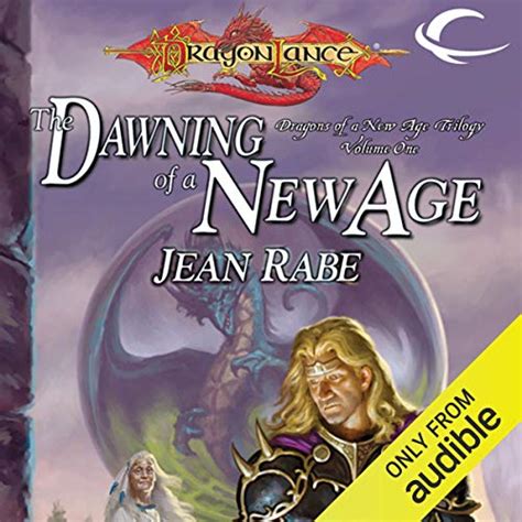 The Dawning of a New Age: Dragonlance: Dragons of a New Age, Book 1 ...