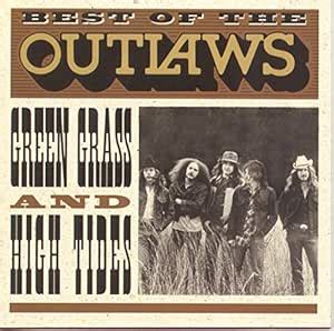 Best of the Outlaws: Green Grass and High Tides: The Outlaws, Henry ...
