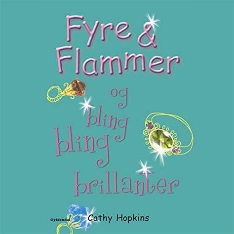 Og bling bling brillanter: Fyre & Flammer 11 (Audio Download): Cathy ...