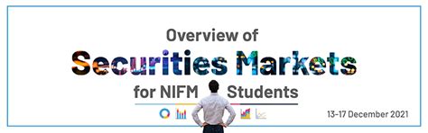 Overview of Securities Markets for NIFM Students|13-17 December 2021 ...