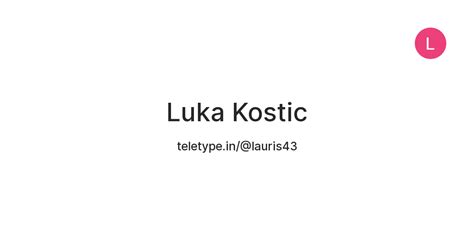Luka Kostic — Teletype