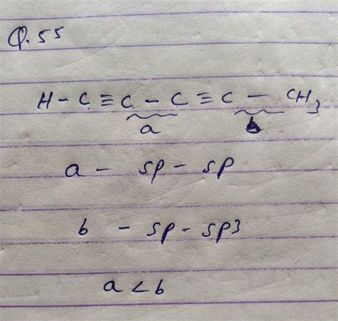 55. h-c= cc= cch2; compare the bond lengths a and b: (a) a = b (b) a ...