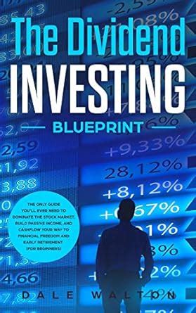 Buy The Dividend Investing Blueprint: The Only Guide You’ll Ever Need ...