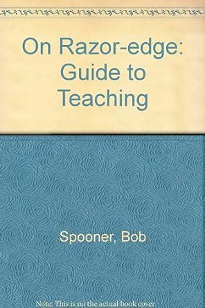 On Razor-edge: Guide to Teaching : Spooner, Bob, Spooner, Sheila ...