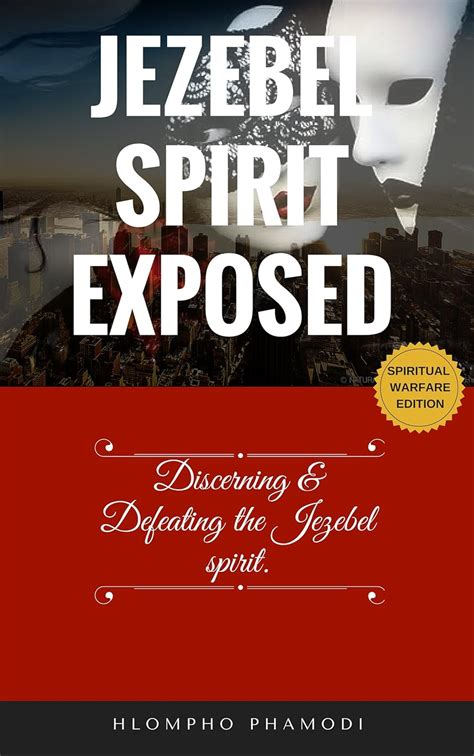 JEZEBEL SPIRIT EXPOSED: Discerning and defeating the Jezebel spirit ...