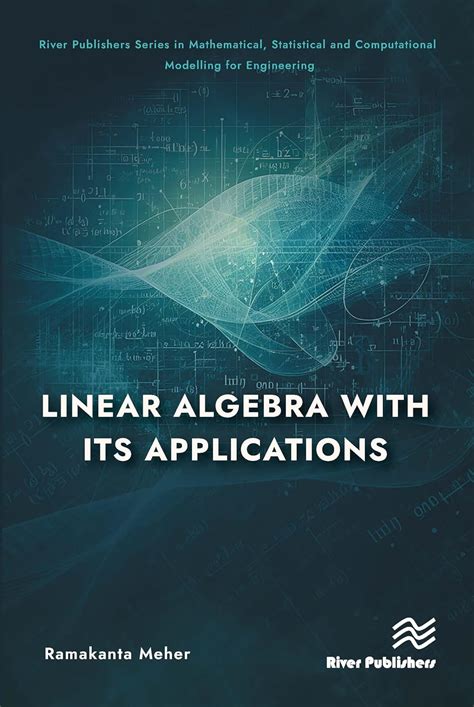 Buy Linear Algebra with its Applications (River Publishers Series in ...