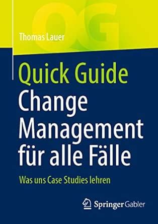 Buy Quick Guide Change Management für alle Fälle: Was uns Case Studies ...