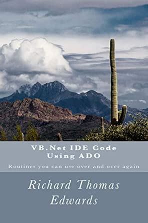 VB.Net IDE Code Using ADO: Routines you can use over and over again ...