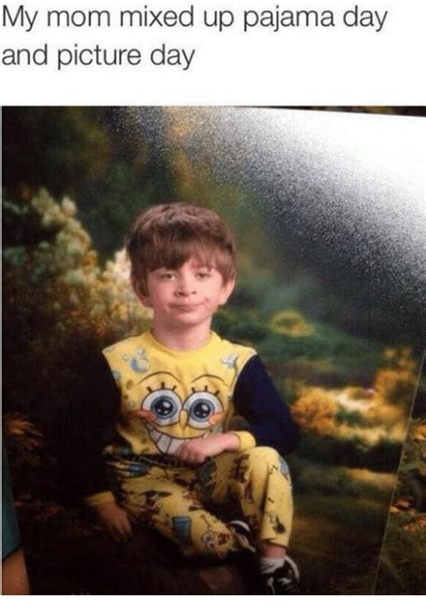 Mixed Mixed Up Pajama Day Up and Picture Day | Meme on ME.ME