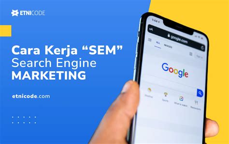 Memahami Cara Kerja Search Engine Marketing