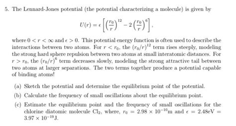 The Lennard-Jones potential (the potential characterizing a molecule) is