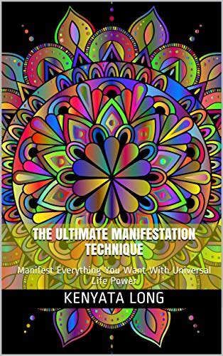 The Ultimate Manifestation Technique: Manifest Everything You Want With ...