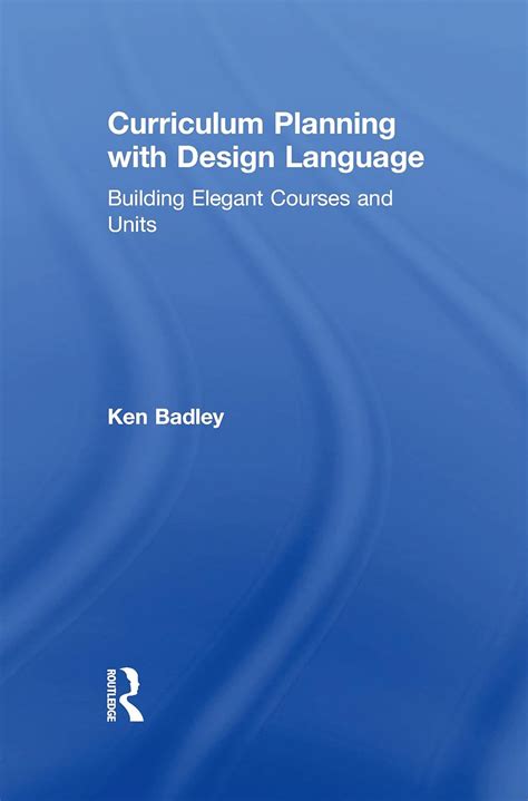 Buy Curriculum Planning with Design Language: Building Elegant Courses ...