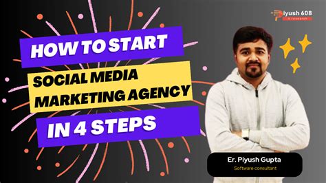 How To Start A Social Media Marketing Agency In 4 Steps - Piyush608