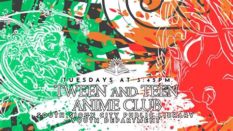 🎥 TWEEN and TEEN ANIME CLUB 🎥, 2121 Dakota Avenue, South Sioux City, NE ...