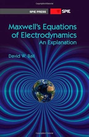 Buy Maxwell's Equations of Electrodynamics: An Explanation (Press ...