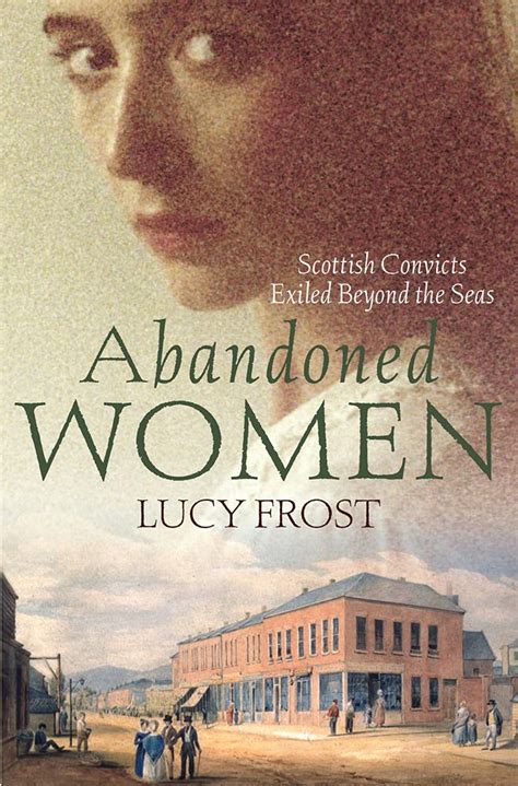 Buy Abandoned Women: Scottish Convicts Exiled Beyond the Seas Book ...