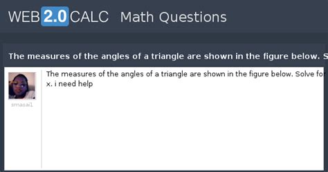 View question - The measures of the angles of a triangle are shown in ...