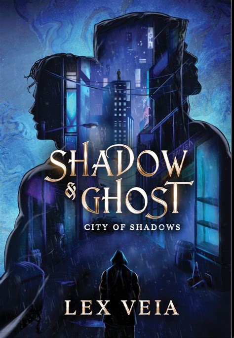 Review: Shadow & Ghosts: City of Shadows Book 1 by Lex Veia – Scattered Thoughts and Rogue Words