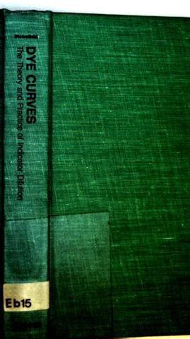Dye Curves: Theory and Practice of Indicator Dilution : Bloomfield, D.A ...