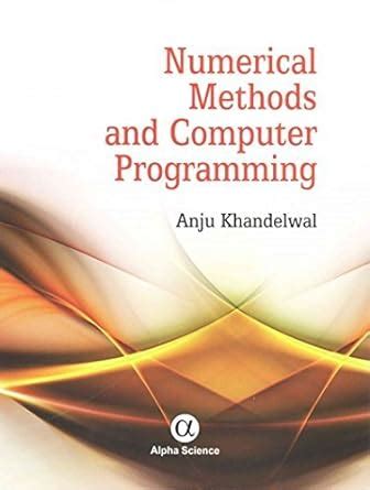 Numerical Methods and Computer Programming : Khandelwal, Anju: Amazon ...