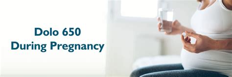 Dolo 650 During Pregnancy: Uses, Dosages, Side Effects, & Risks