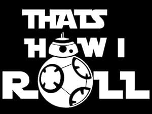 That's How I Roll Droid NOK Decal Vinyl Sticker |Cars Trucks Vans Walls ...