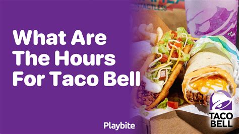 What Are the Hours for Taco Bell? - Playbite
