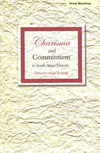 Buy Charisma and Commitment in South Asian History: Essays Presented to ...