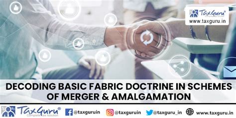Decoding Basic Fabric doctrine in Schemes of Merger & Amalgamation