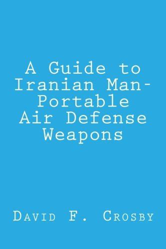 A Guide to Iranian Man-Portable Air Defense Weapons : Amazon.in: Books