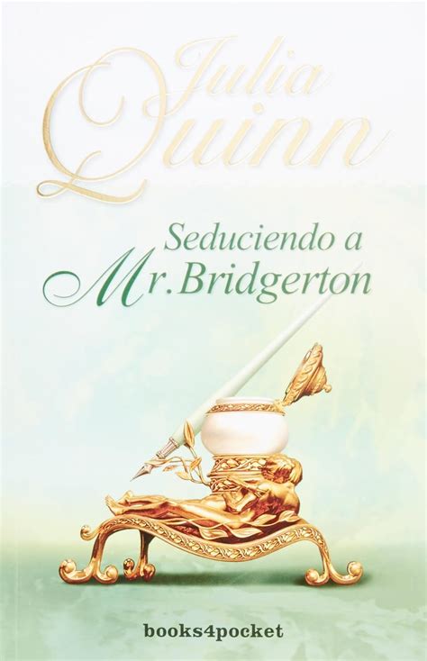 Seduciendo A Mr. Bridgerton / Romancing Mister Bridgerton (Books 4 ...
