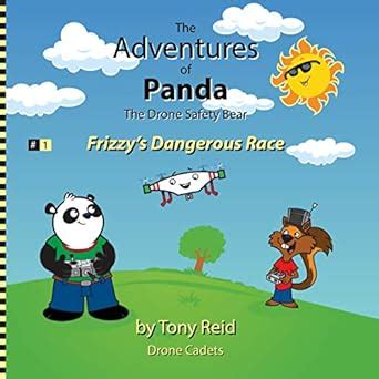 The Adventures of Panda the drone safety bear (Frizzy's Dangerous Race ...
