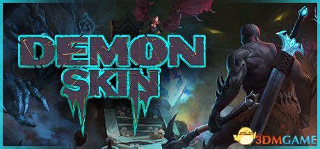 【06.25.21】《恶魔皮肤（Demon Skin）》v1.1005 CODEX镜像版[EN] - PC游戏新作发布/预览区 ...