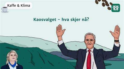 Kaffe og klima: Kaosvalget - hva skjer nå?, Online event, Oslo, Norway ...