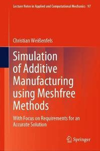 Simulation of Additive Manufacturing using Meshfree Methods: Buy ...