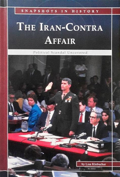The Iran-Contra Affair Political Scandal Uncovered Snapshots in Histor ...