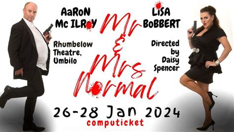 Mr & Mrs Normal - Aaron Mcilroy and Lisa Bobbert, RHUMBELOW THEATRE ...