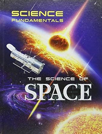 The Science of Space (Science Fundamentals) : Mason Crest: Amazon.in: Books