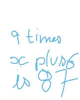 nine times x plus 6 is 87 - Brainly.in