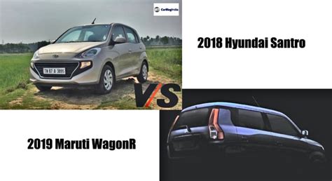 2018 Hyundai Santro Vs 2019 Maruti Wagon R- Specification Comparison ...