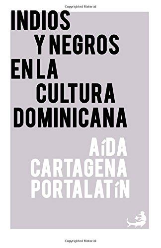 Indios y negros en la cultura dominicana (Biblioteca de las Letras ...
